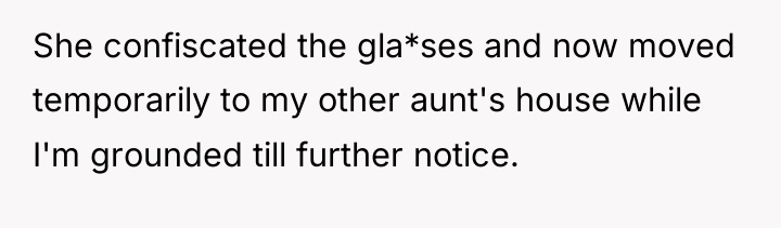She confiscated the gla*ses and now moved temporarily to my...