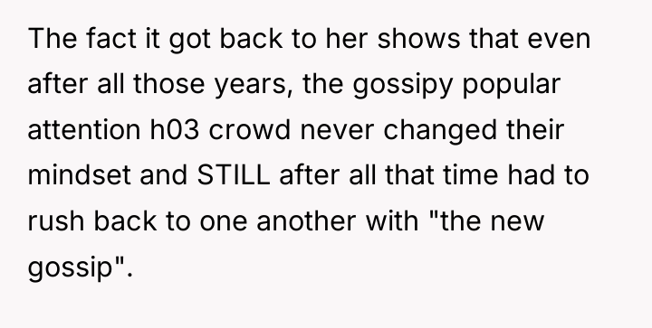 The fact it got back to her shows that even...