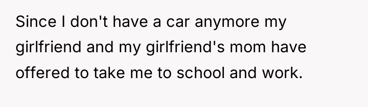 Since I don't have a car anymore my girlfriend and...