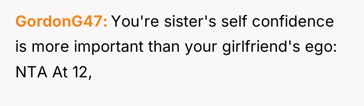 GordonG47 You're sister's self confidence is more important than your...