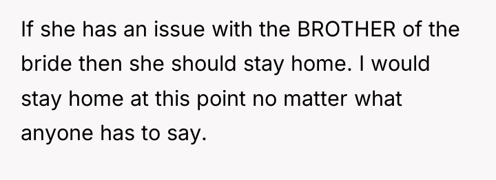 If she has an issue with the BROTHER of the...