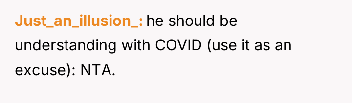 Just_an_illusion_ he should be understanding with COVID (use it as...