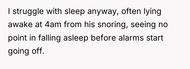 I struggle with sleep anyway, often lying awake at 4am...