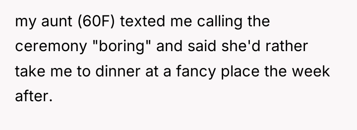 my aunt (60F) texted me calling the ceremony "boring" and...