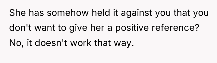 She has somehow held it against you that you don't...