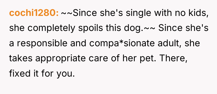 cochi1280 ~~Since she's single with no kids, she completely spoils...