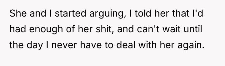 She and I started arguing, I told her that I'd...
