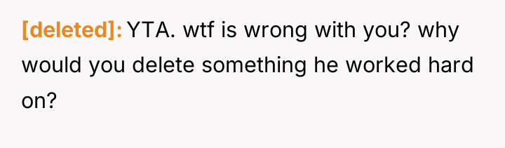 [deleted] YTA. wtf is wrong with you? why would you...