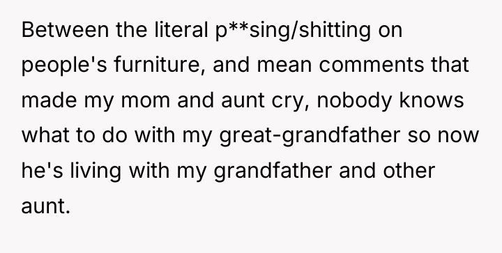 Between the literal p**sing/shitting on people's furniture, and mean comments...
