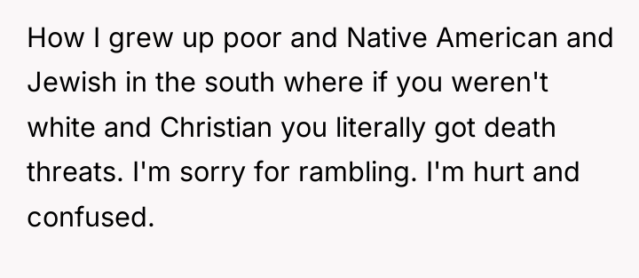How I grew up poor and Native American and Jewish...