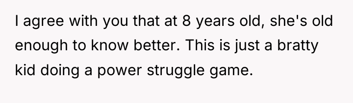 I agree with you that at 8 years old, she's...
