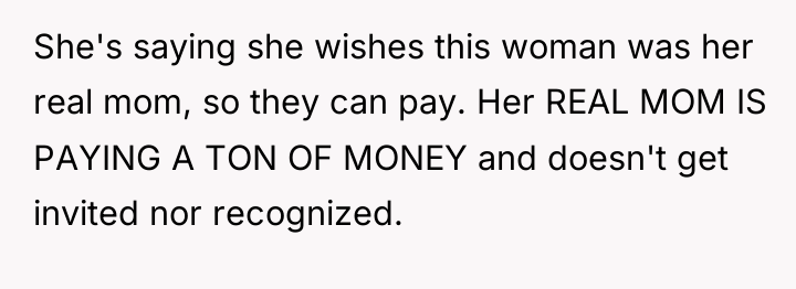 She's saying she wishes this woman was her real mom,...