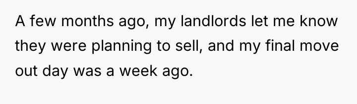 A few months ago, my landlords let me know they...
