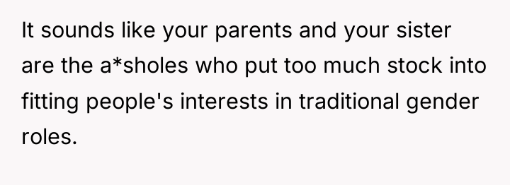 It sounds like your parents and your sister are the...