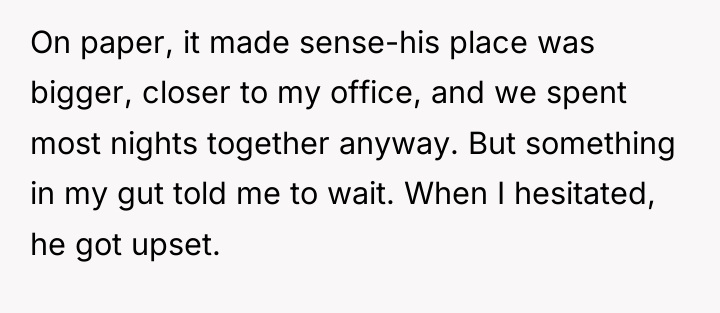 On paper, it made sense-his place was bigger, closer to...