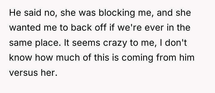 He said no, she was blocking me, and she wanted...