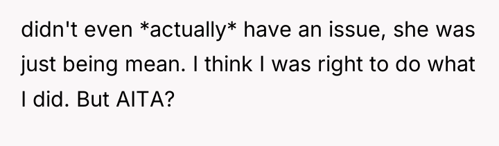 didn't even *actually* have an issue, she was just being...