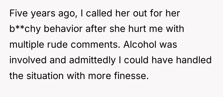 Five years ago, I called her out for her b**chy...