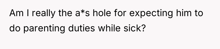 Am I really the a*s hole for expecting him to...