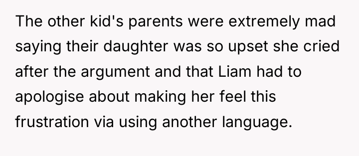 The other kid's parents were extremely mad saying their daughter...