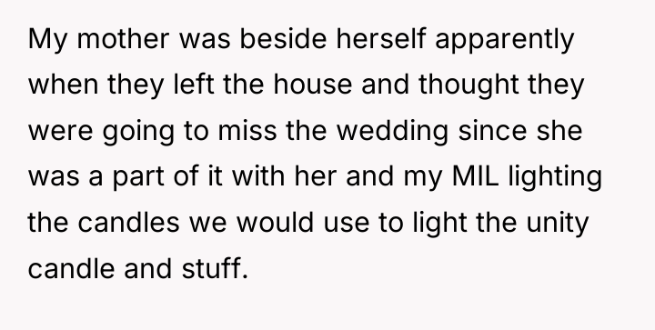 My mother was beside herself apparently when they left the...