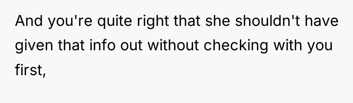 And you're quite right that she shouldn't have given that...