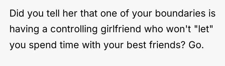 Did you tell her that one of your boundaries is...