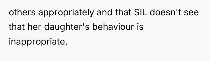 others appropriately and that SIL doesn't see that her daughter's...