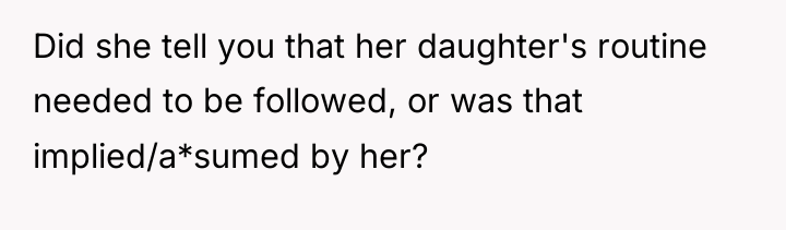 Did she tell you that her daughter's routine needed to...