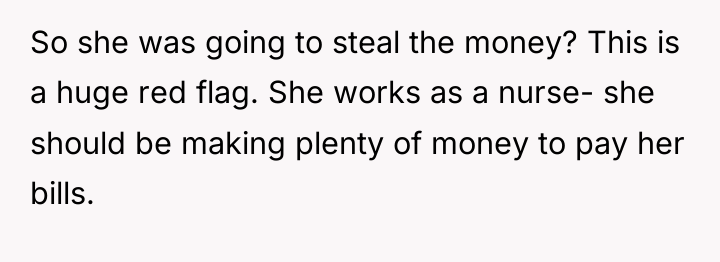 So she was going to steal the money? This is...