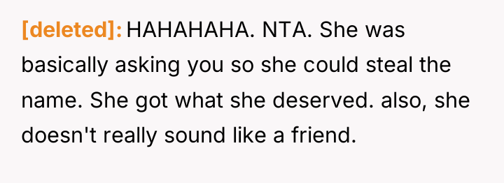 [deleted] HAHAHAHA. NTA. She was basically asking you so she...