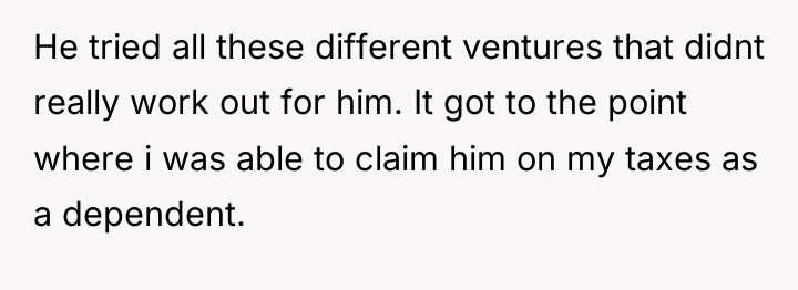 He tried all these different ventures that didnt really work...