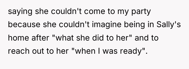 saying she couldn't come to my party because she couldn't...