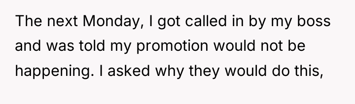 The next Monday, I got called in by my boss...