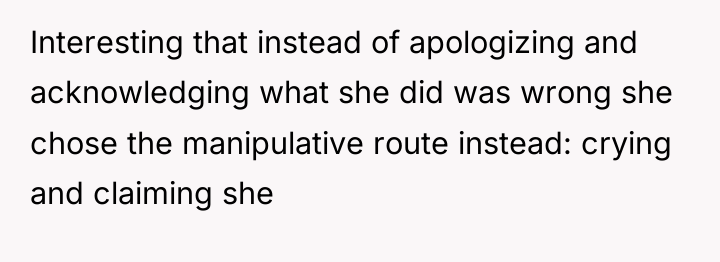 Interesting that instead of apologizing and acknowledging what she did...