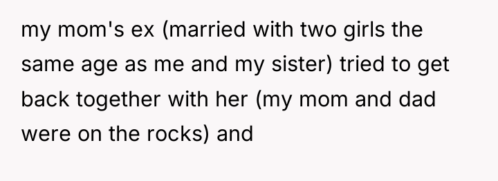 my mom's ex (married with two girls the same age...
