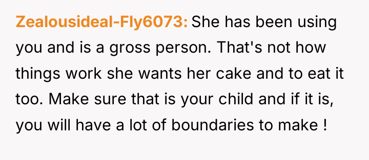 Zealousideal-Fly6073 She has been using you and is a gross...