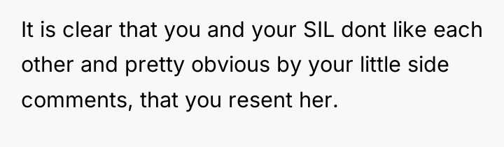 It is clear that you and your SIL dont like...