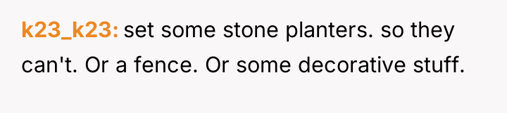 k23_k23 set some stone planters. so they can't. Or a...