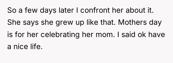 So a few days later I confront her about it....