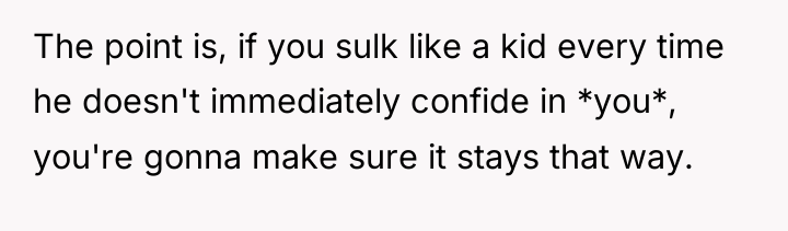 The point is, if you sulk like a kid every...