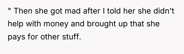 " Then she got mad after I told her she...