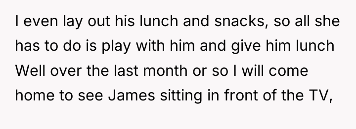I even lay out his lunch and snacks, so all...