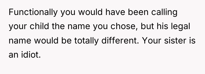 Functionally you would have been calling your child the name...