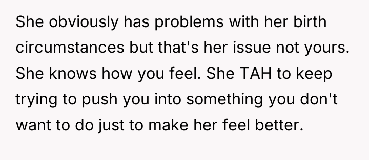 She obviously has problems with her birth circumstances but that's...