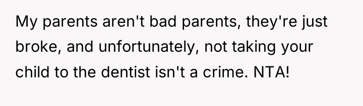 My parents aren't bad parents, they're just broke, and unfortunately,...