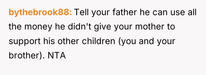 bythebrook88 Tell your father he can use all the money...