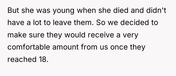 But she was young when she died and didn't have...