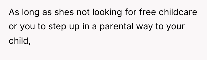 As long as shes not looking for free childcare or...