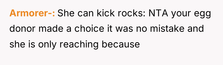Armorer- She can kick rocks: NTA your egg donor made...
